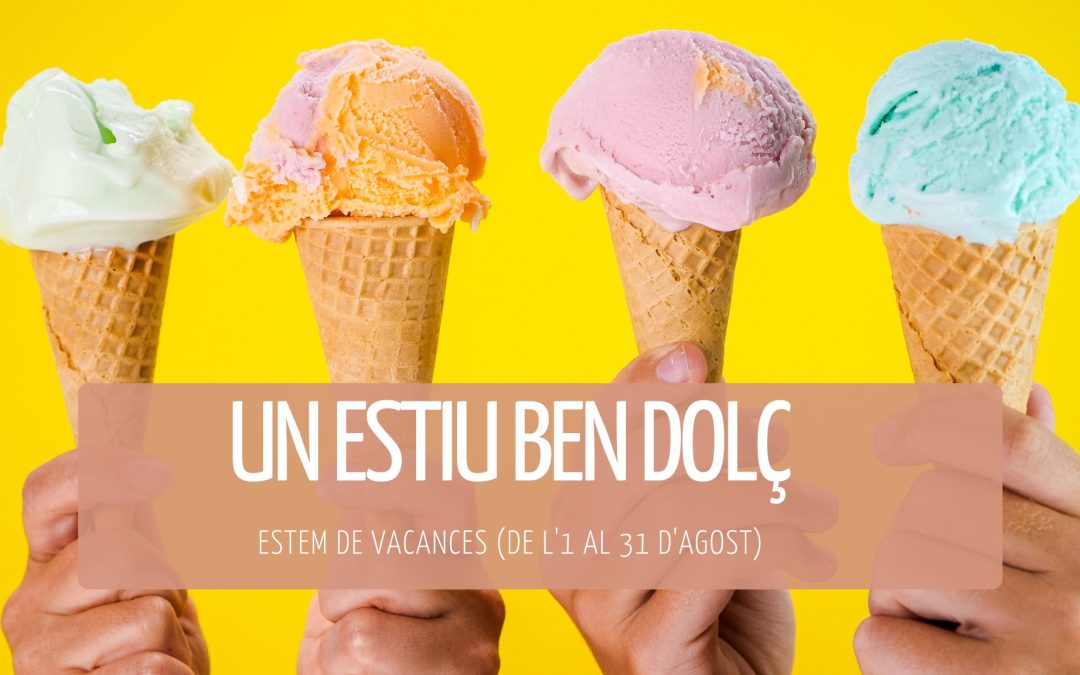 Període de vacances de l’1 al 31 d’agost
